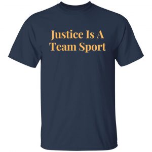 justice is a team sport t shirts long sleeve hoodies 9