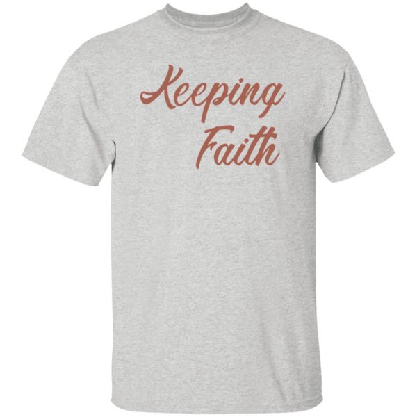 keeping faith t shirts hoodies long sleeve 11