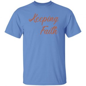 keeping faith t shirts hoodies long sleeve 13
