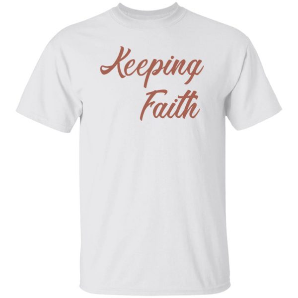 keeping faith t shirts hoodies long sleeve 5