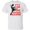 kick boxing fyi you are within range t shirts hoodies long sleeve 13