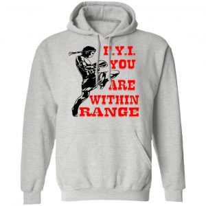 kick boxing fyi you are within range t shirts hoodies long sleeve 2