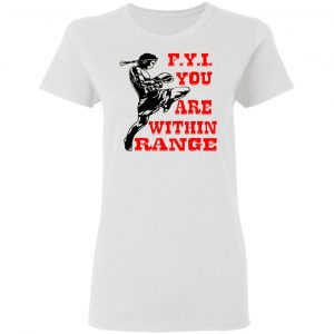 kick boxing fyi you are within range t shirts hoodies long sleeve 8