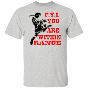 kick boxing fyi you are within range t shirts hoodies long sleeve 9