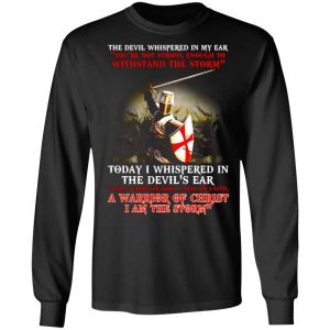 knight templar i am a child of god a warrior of christ i am the storm t shirts long sleeve hoodies 3