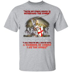 knight templar i am a child of god a warrior of christ i am the storm t shirts long sleeve hoodies 6