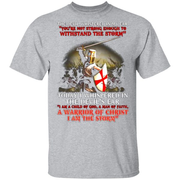 knight templar i am a child of god a warrior of christ i am the storm t shirts long sleeve hoodies 6