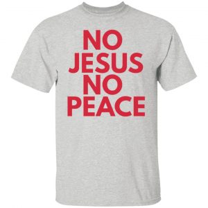 know jesus know peace t shirts hoodies long sleeve