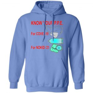 know your ppe for nokid 21 t shirts hoodies long sleeve