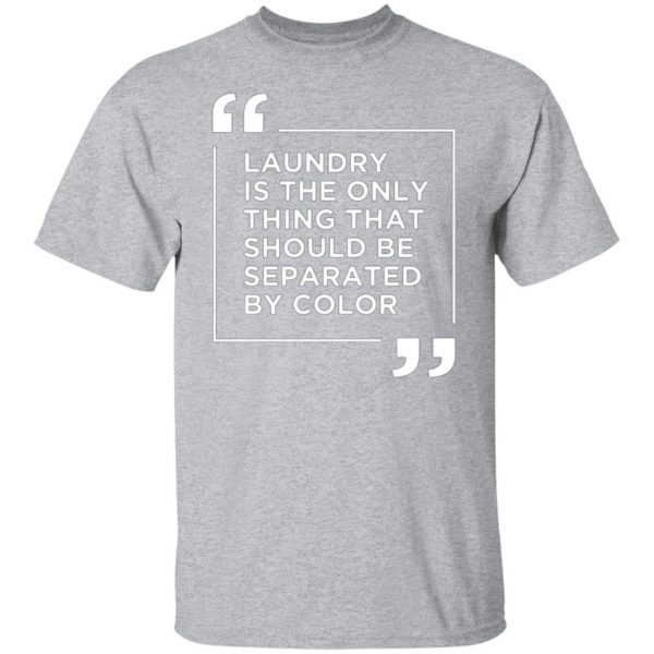 laundry the only thing separated by color t shirts long sleeve hoodies 11