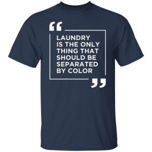 laundry the only thing separated by color t shirts long sleeve hoodies 12