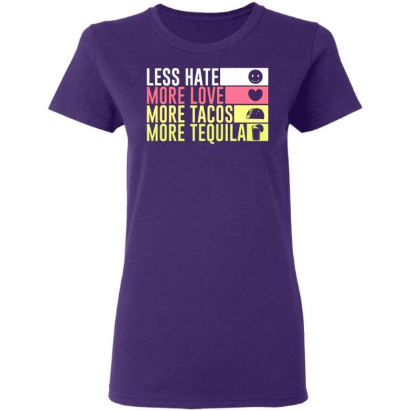 less hate more love more tacos more tequila t shirts long sleeve hoodies 10