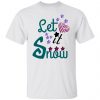 let it snow t shirts hoodies long sleeve 12