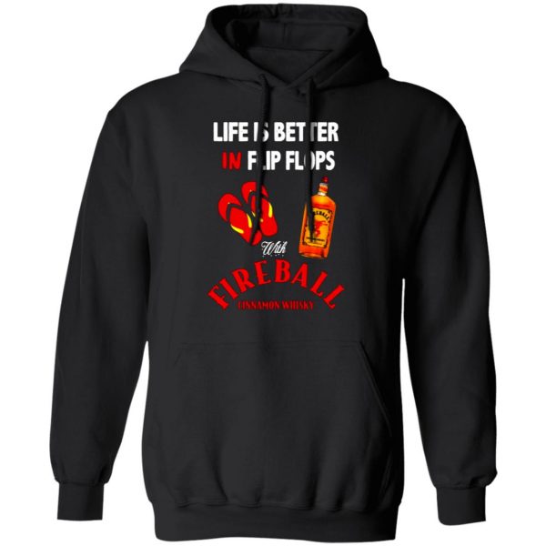 life is better in flip flops with fireball cinnamon whisky t shirts long sleeve hoodies 9