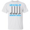 life is full of important choices tee golfer golf t shirts hoodies long sleeve 12
