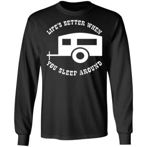 lifes better when you sleep around t shirts long sleeve hoodies 10