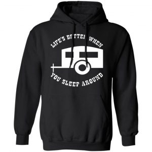 lifes better when you sleep around t shirts long sleeve hoodies 3