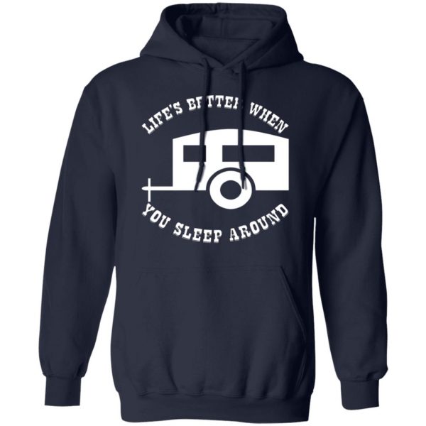 lifes better when you sleep around t shirts long sleeve hoodies