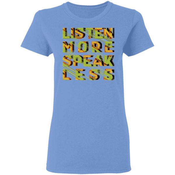 listen more speak less t shirts hoodies long sleeve 12