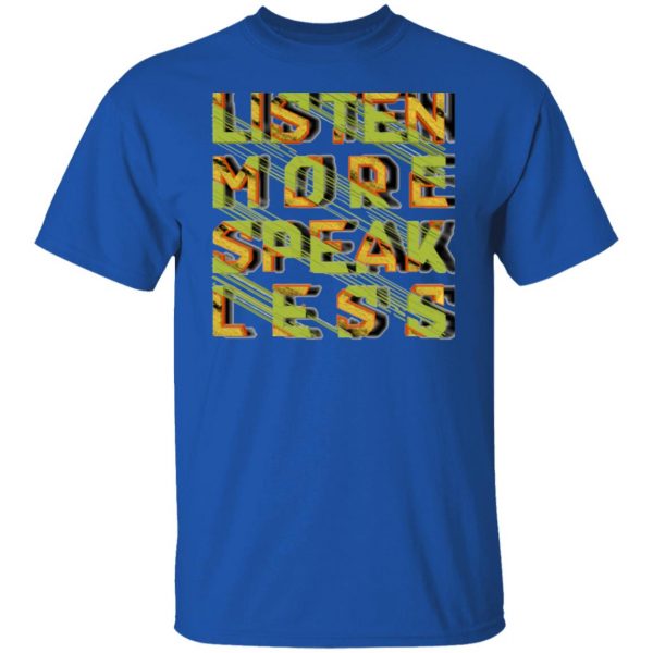 listen more speak less t shirts hoodies long sleeve 13