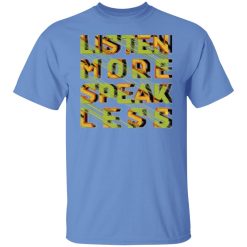 listen more speak less t shirts hoodies long sleeve 5