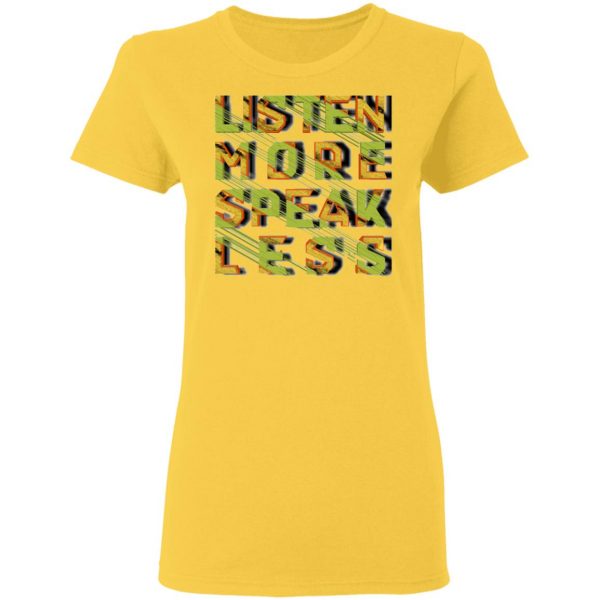 listen more speak less t shirts hoodies long sleeve