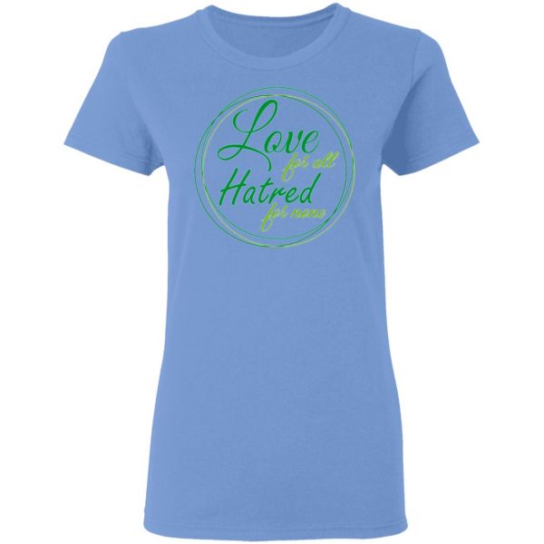 love for all hatred for none t shirts hoodies long sleeve 4