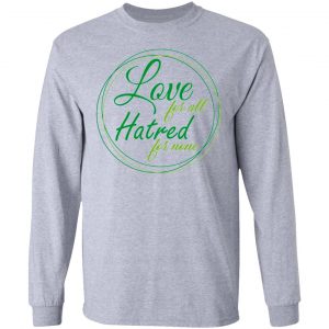 love for all hatred for none t shirts hoodies long sleeve 6