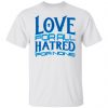 love forall hatred for none t shirts hoodies long sleeve