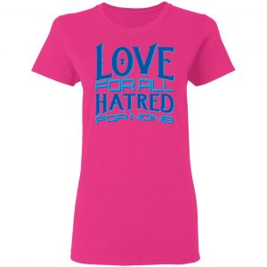 love forall hatred for none t shirts hoodies long sleeve 12