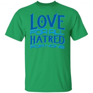 love forall hatred for none t shirts hoodies long sleeve 2
