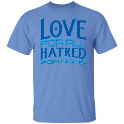 love forall hatred for none t shirts hoodies long sleeve 3