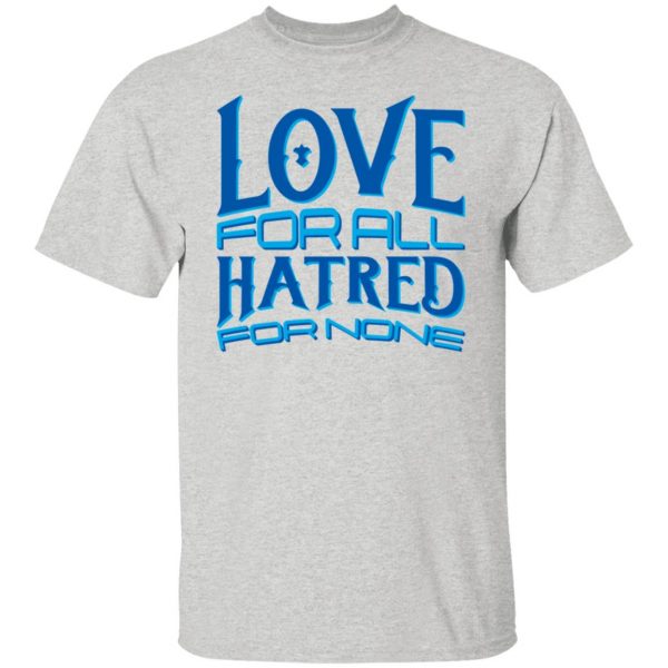 love forall hatred for none t shirts hoodies long sleeve 3