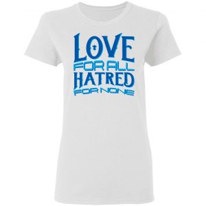 love forall hatred for none t shirts hoodies long sleeve 4