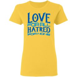 love forall hatred for none t shirts hoodies long sleeve 6