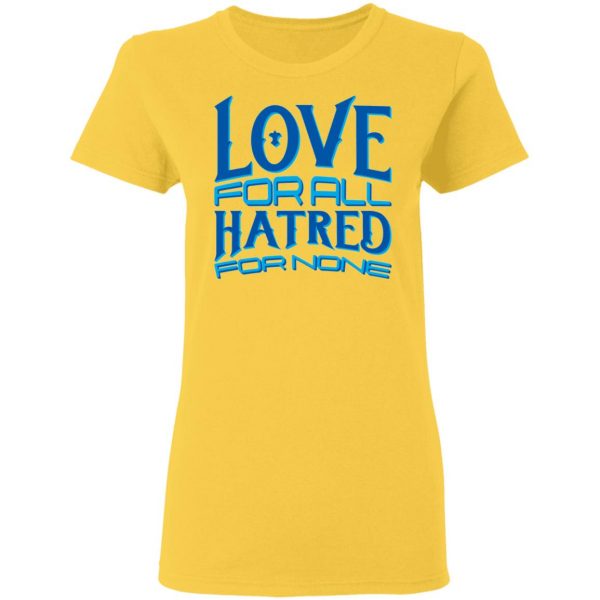 love forall hatred for none t shirts hoodies long sleeve 6
