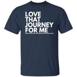 love that journey for me t shirts long sleeve hoodies 13