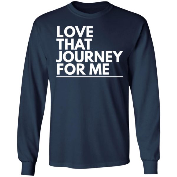 love that journey for me t shirts long sleeve hoodies 6