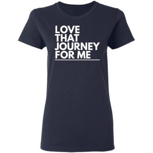 love that journey for me t shirts long sleeve hoodies 9