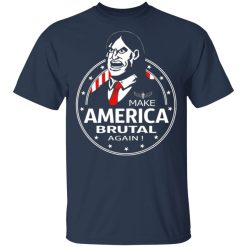 make america brutal again t shirts long sleeve hoodies 12