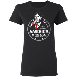 make america brutal again t shirts long sleeve hoodies 5