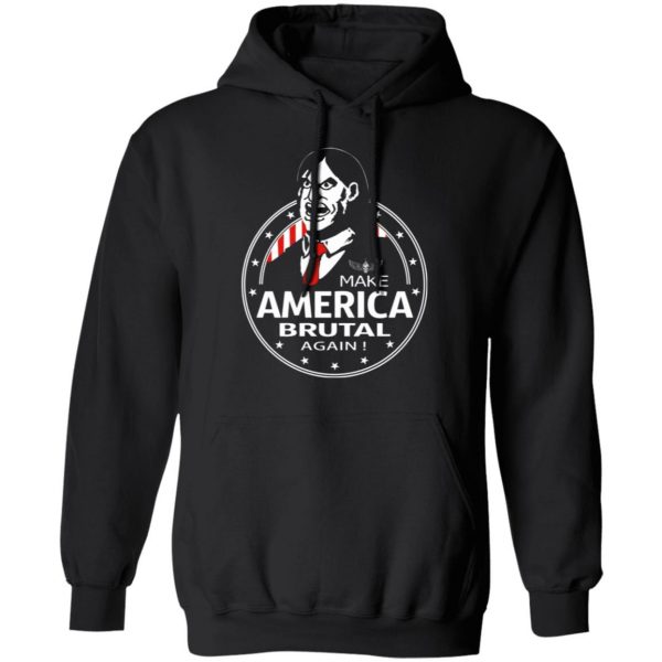 make america brutal again t shirts long sleeve hoodies 6