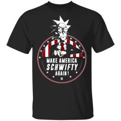 make america schwifty again t shirts long sleeve hoodies 9