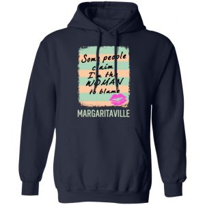 margaritaville some people claim im the woman to blame t shirts long sleeve hoodies