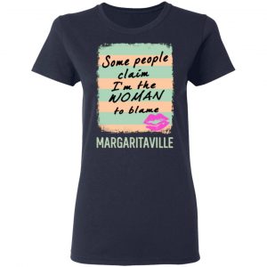 margaritaville some people claim im the woman to blame t shirts long sleeve hoodies 4