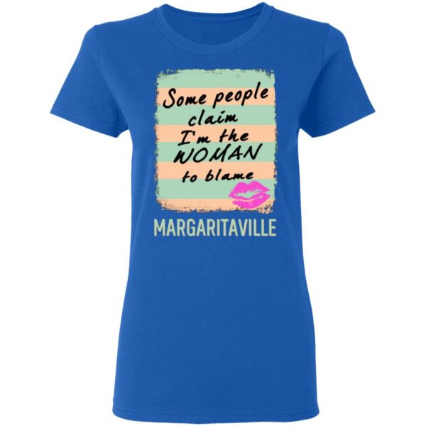 margaritaville some people claim im the woman to blame t shirts long sleeve hoodies 7