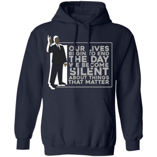 martin luther king the day we become silent t shirts long sleeve hoodies 2