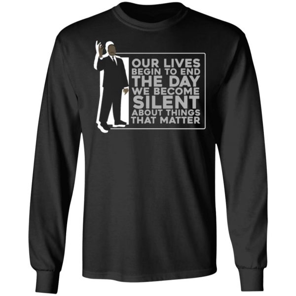 martin luther king the day we become silent t shirts long sleeve hoodies 5