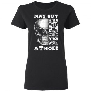 may guy ive only met about 3 or 4 people t shirts long sleeve hoodies 6