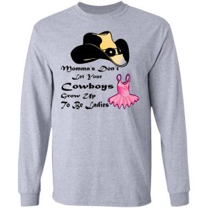 mommas dont let your cowboys grow up to be ladie t shirts hoodies long sleeve 3